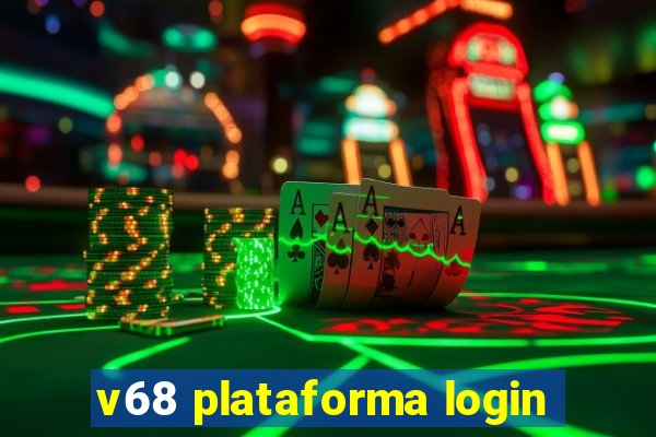 v68 plataforma login